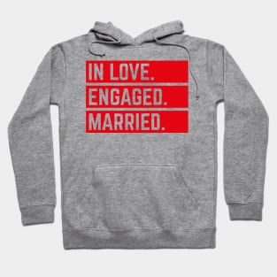 In Love. Engaged. Married. (Wedding / Marriage / Red) Hoodie